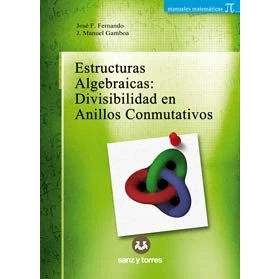 Imagen de Estructuras Algebraicas: Divisibilidad En Anillos Conmutativos