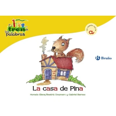 Imagen de la casa de Pina: Un cuento con A (Castellano PARTIR 3 AÑOS LIBROS DIDÁCTICOS El tren las palabras)
