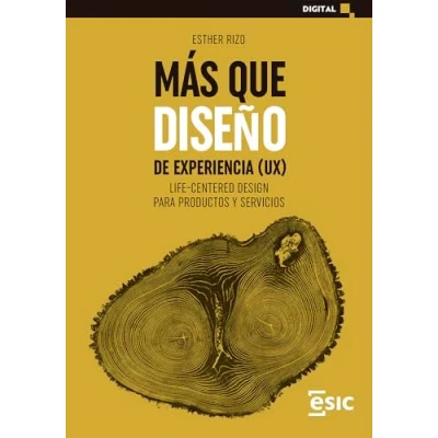 Imagen de Más que diseño de experiencia (UX): Life centered design para productos y servicios (Digital)