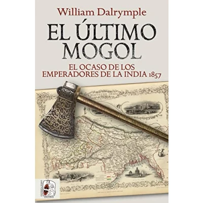 Imagen de El último mogol. ocaso de los emperadores la India 1857 (HISTORIA MODERNA)