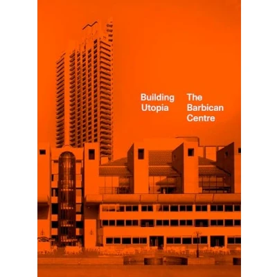 Imagen de Building Utopia: The Barbican Centre