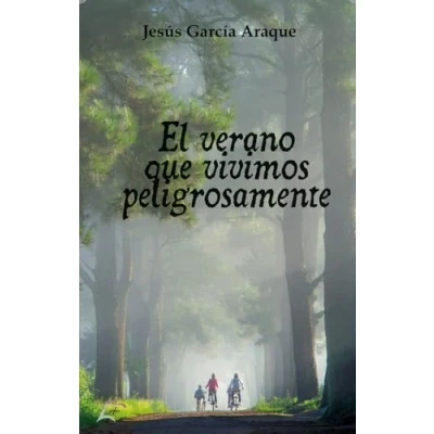 Imagen de El verano que vivimo peligrosamente