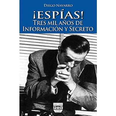 Imagen de ¡Espías!: Tres Mil Años de Información y Secreto (Cultura Inteligencia)
