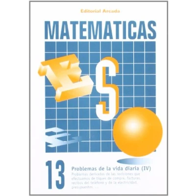 Imagen de Matemáticas 13. Problemas De La Vida Diaria IV (C.MATEMATICAS ESO)