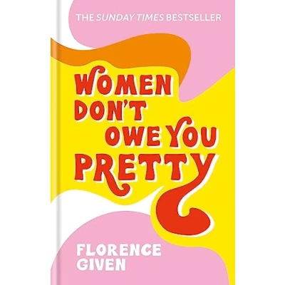 Imagen de Women Don&#039;t Owe You Pretty: The debut book from Florence Given