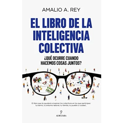 Imagen de Libro de la Inteligencia colectiva, El: ¿Qué ocurre cuando hacemos cosas juntos? (Ensayo)