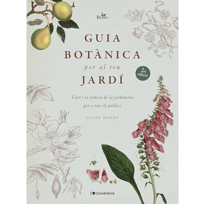 Imagen de Guia Botanica per Al Teu Jardi: L&#039;art i la ciència de jardineria a tots els públics: 1 (Brots)