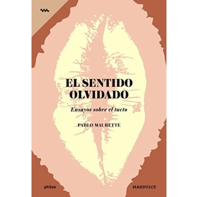 Imagen de el sentido olvidado: Ensayos sobre tacto (PHILOS)