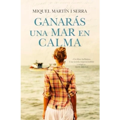 Imagen de Ganarás Una Mar En Calma Míquel Martín I Serra (autor)