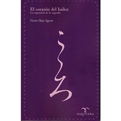 Imagen de EL CORAZÓN DEL HAIKU: LA EXPRESIÓN DE LO SAGRADO: 50 (Biblioteca Ramiro Calle)
