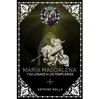 Imagen de María Magdalena y su legado a los Templarios
