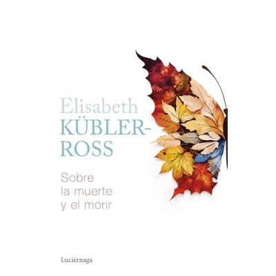 Imagen de Sobre la muerte y el morir (Biblioteca Elisabeth Kübler Ross)