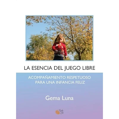 Imagen de LA ESENCIA DEL JUEGO LIBRE
