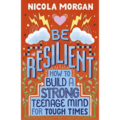 Imagen de Be Resilient: How To Build A Strong Teenage Mind For Tough Times