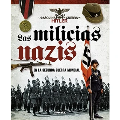 Imagen de Las Milicias Nazis en La Segunda guerra Mundial (La máquina de Hitler)