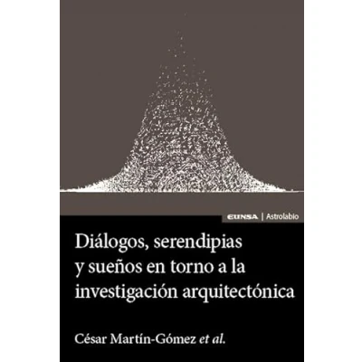 Imagen de Diálogos, serendipias y sueños en torno a la investigación arquitectónica (Astrolabio Arquitectura)