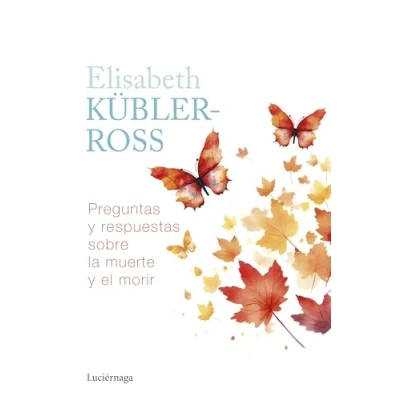 Imagen de Preguntas y respuestas sobre la muerte el morir (Biblioteca Elisabeth Kübler Ross)