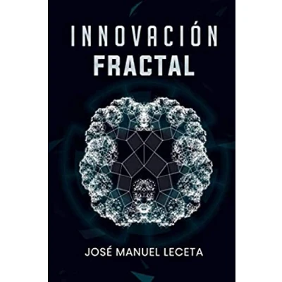 Imagen de INNOVACIÓN FRACTAL: NAVEGANDO LA COMPLEJIDAD (SIN COLECCION)