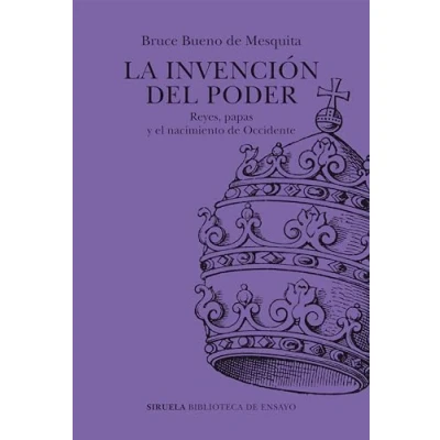 Imagen de La invención del poder: Reyes, papas y el nacimiento de Occidente: 140 (Biblioteca Ensayo / Serie mayor)