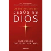 Imagen de Las Evidencias De Que Jesus Es Dios Jose Carlos Gonzalez hurtado (autor)