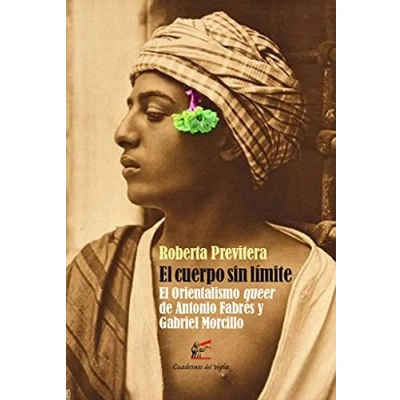 Imagen de El cuerpo sin límite: Orientalismo queer de Antonio Fabrés y Gabriel Morcillo (OTROS)