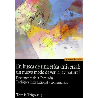 Imagen de En busca de una ética universal: un nuevo modo ver la ley natural , documento y comentario (Astrolabio religión)
