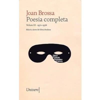 Imagen de Poesia completa Joan Brossa: Volum III (1971 1976) (Univers Poesia)