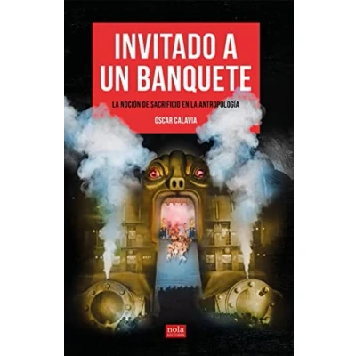 Imagen de INVITADO A UN BANQUETE: la noción de sacrificio en antropología: 2 (MIRADAS)