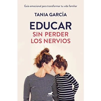 Imagen de Educar sin perder los nervios: Guía emocional para transformar tu vida familiar (Vergara)