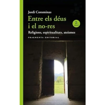 Imagen de Entre els déus i el no res: Religions, espiritualitats, ateismes: 76 (Assaig)