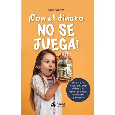 Imagen de Con el dinero No Se Juega: Enseña a tus hijos gestionar de manera autónoma, responsable Y eficiente (FAMILIA EDUCACION)