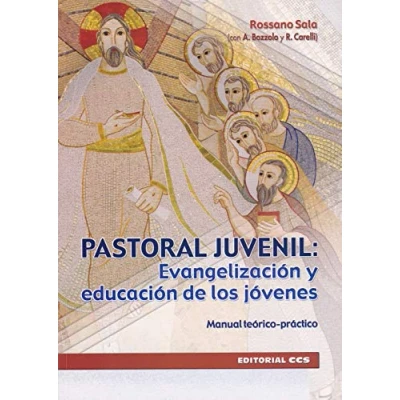 Imagen de Pastoral juvenil: Evangelizacion y Educa: Manual teórico práctico: 21 (Claves cristianas)
