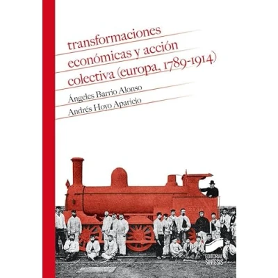 Imagen de Transformaciones económicas y Acción colectiva (Europa, 1789 1914) (Historia)