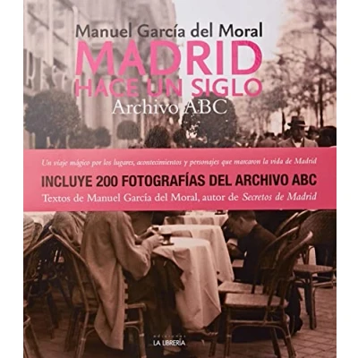 Imagen de Madrid hace un siglo. Archivo ABC (LIBROS ILUSTRADOS)
