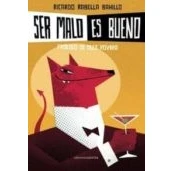 Imagen de Ser Malo Es Bueno