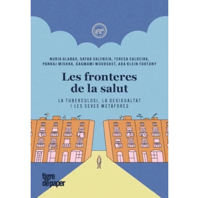 Imagen de les fronteres de la salut: tuberculosi, desigualtat i seves metàfores (ASSAIG)
