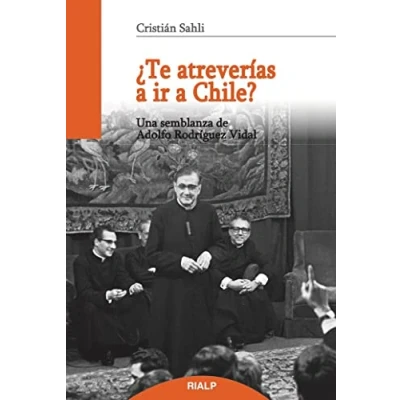 Imagen de Te Atreverias A Ir Chile (Libros sobre el Opus Dei)