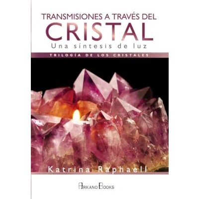 Imagen de Transmisiones a través del cristal: Una síntesis de luz (ARKANO BOOK)