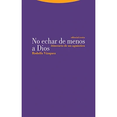 Imagen de No echar de menos a Dios: Itinerario un agnóstico (ESTRUCTURAS Y PROCESOS FILOSOFIA)