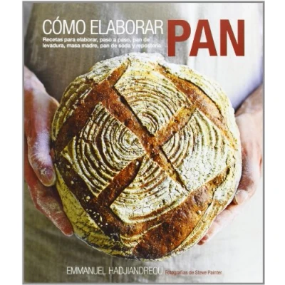 Imagen de Cómo elaborar pan: Recetas para elaborar, paso a paso, pan de levadura, masa madre, soda y repostería (COCINA)