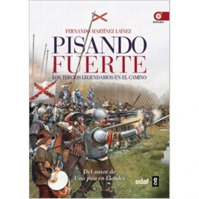 Imagen de Pisando fuerte: Los Tercios de España y el Camino Español (Crónicas la historia)