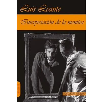 Imagen de Interpretacion De La Mentira Luis Leante (autor)