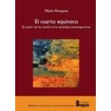 Imagen de El Cuarto Equivoco: Poder De Los Media En La Sociedad Contempo Rane