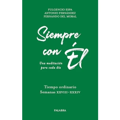 Imagen de Siempre con Él. 7: Tiempo ordinario. Semanas XXVIII XXXIV