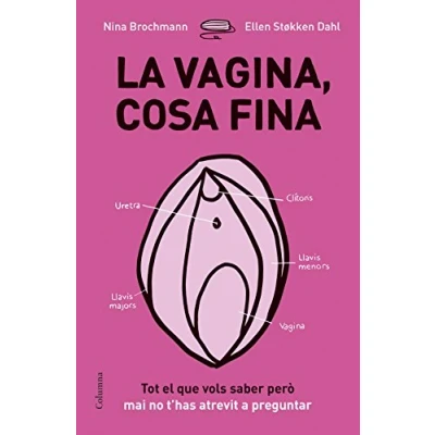 Imagen de La vagina, cosa fina: Tot el que vols saber però mai no t&#039;has atrevit a preguntar (NO FICCIÓ COLUMNA)