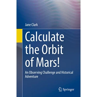 Imagen de Calculate The Orbit Of Mars! (ebook)