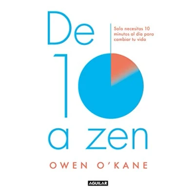 Imagen de De diez a zen: Solo necesitas 10 minutos al día para cambiar tu vida (Inspiración y creatividad)