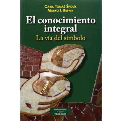 Imagen de El conocimiento integral: La vía del símbolo (ESTUDIOS Y ENSAYOS)