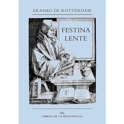 Imagen de FESTINA LENTE (APRESURATE DESPACIO): Apresúrate despacio (FUERA DE COLECCION)