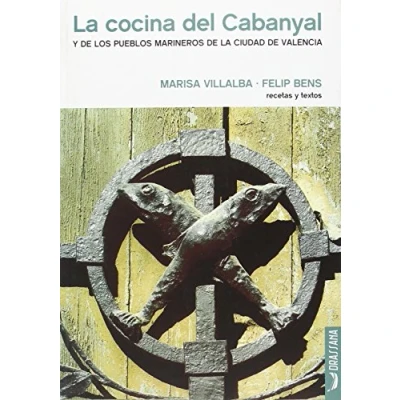 Imagen de la cocina del Cabanyal: Y de los pueblos marineros ciudad Valencia (Tastaolletes)